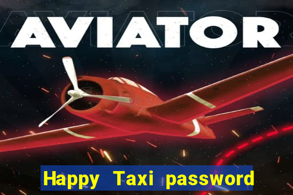 Happy Taxi password road 96 road 96 senha do cofre